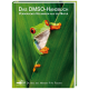 Das DMSO-Handbuch - Verborgenes Heilwissen aus der Natur...